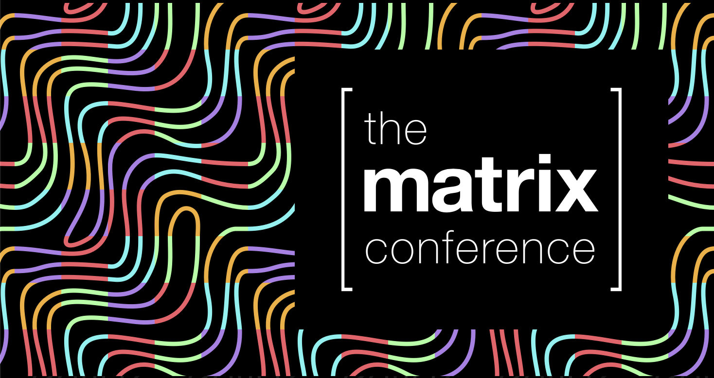 The Matrix Conference